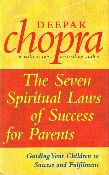 The seven spiritual laws of success for parents Deepak Chopra