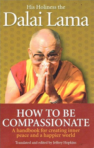 How to be compassionate the Dalai Lama