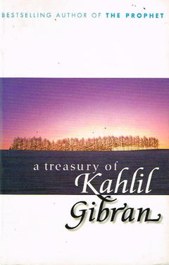 A treasury of Kahlil Gibran