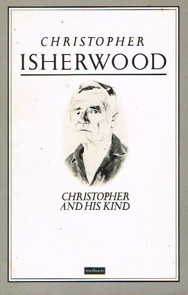 Christopher and his kind Christopher Isherwood