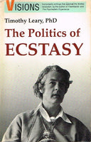 The politics of ecstasy Timothy Leary, Ph.D.