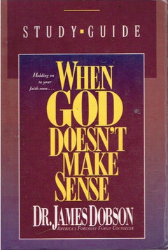 When God doesn't make sense study guide Dr James Dobson