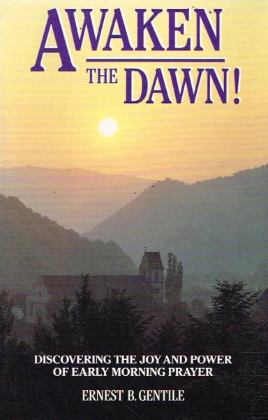Awaken the dawn ! Ernest B Gentile