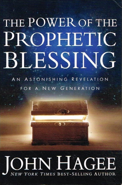 The power of the prophetic blessing John Hagee