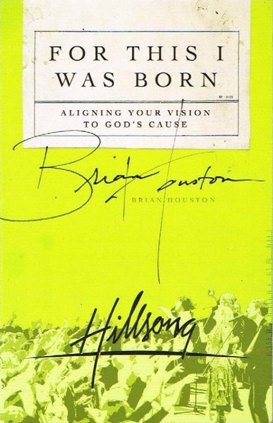 For this I was born Brian Houston