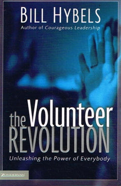 The volunteer revolution Bill Hybels