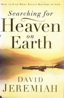 Searching for Heaven on Earth David Jeremiah