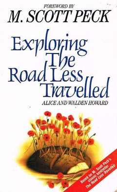 Exploring the road less travelled Alice and Walden Howard foreword by M Scott Peck