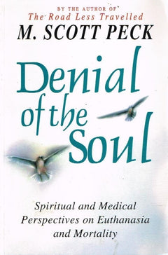 Denial of the soul M Scott Peck