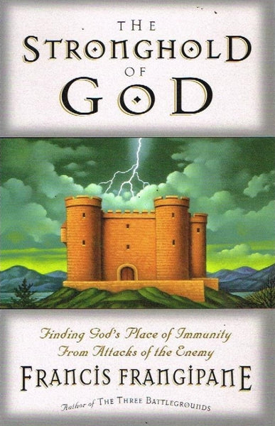 The stronghold of God Francis Frangipane