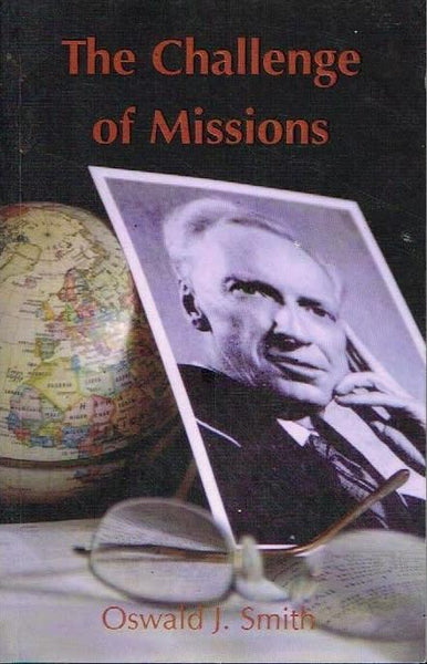 The challenge of missions Oswald J Smith
