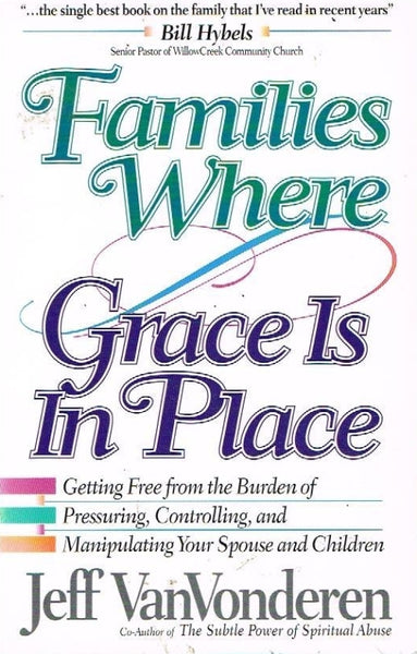 Families where grace is in place Jeff VanVonderen