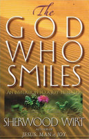 The God who smiles Sherwood Wirt