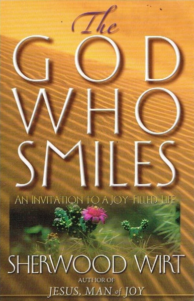 The God who smiles Sherwood Wirt
