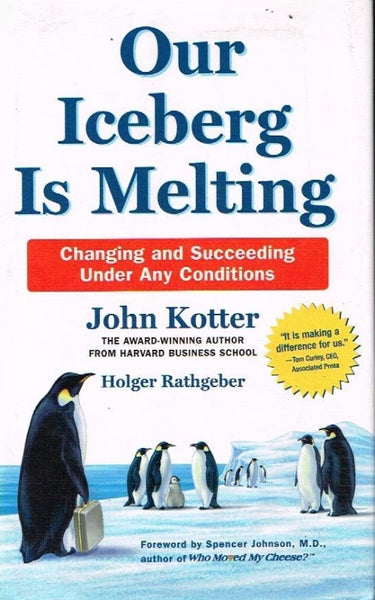 Our iceberg is melting John Kotter