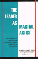 The leader as martial artist Arnold Mindell Ph.D.