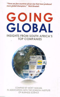 Going global insights from South Africa's top companies compiled by Mary Makura