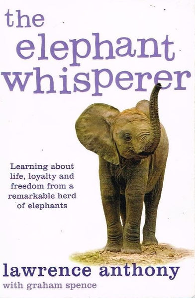 The elephant whisperer Lawrence Anthony