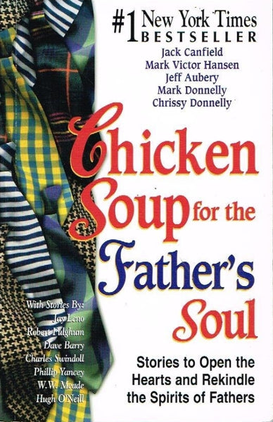 Chicken soup for the father's soul Jack Canfield,Mark Victor Hansen