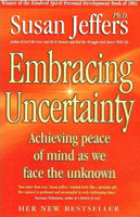 Embracing uncertainty Susan Jeffers