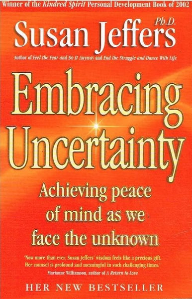 Embracing uncertainty Susan Jeffers