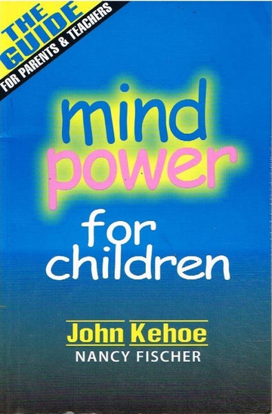Mind power for children John Kehoe