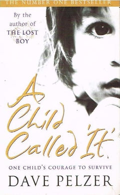 A child called 'it' Dave Pelzer