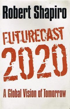 Futurecast 2020 Robert Shapiro