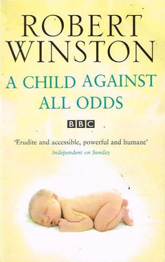 A child against all odds Robert Winston
