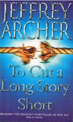 To cut a long story short Jeffrey Archer