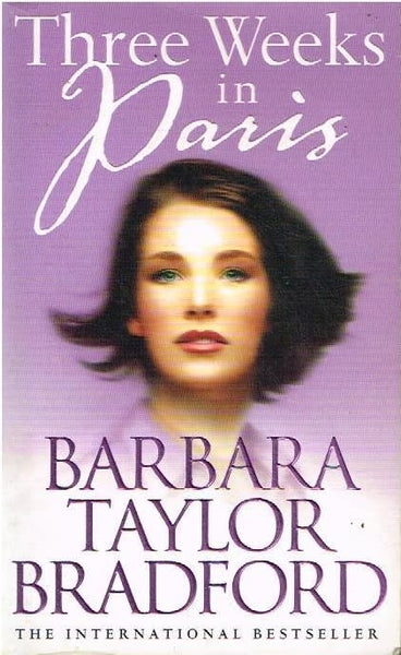 Three weeks in Paris Barbara Taylor Bradford