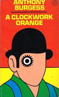 A clockwork orange Anthony Burgess