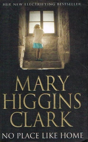 No place like home Mary Higgins Clark