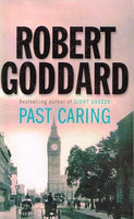 Past caring Robert Goddard