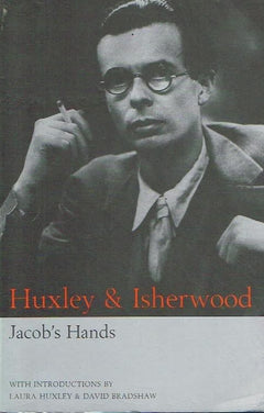 Jacob's hands Huxley & Isherwood