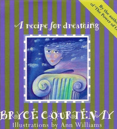 A recipe for dreaming Bryce Courtenay