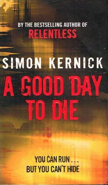 A good day to die Simon Kernick