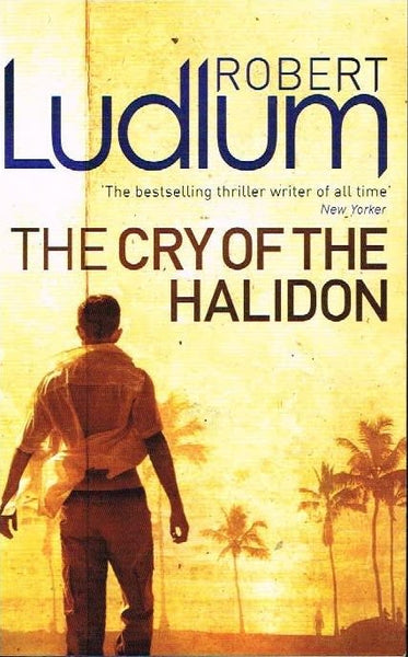 The cry of the halidon Robert Ludlum