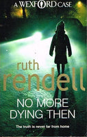 No more dying then Ruth Rendell