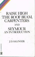 Raise high the roof beam, carpenters and Seymour an introduction J D Salinger