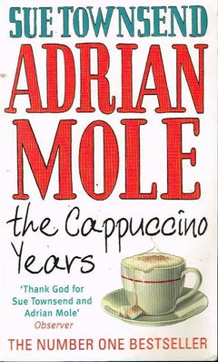 The cappucino years Adrian Mole Sue Townsend