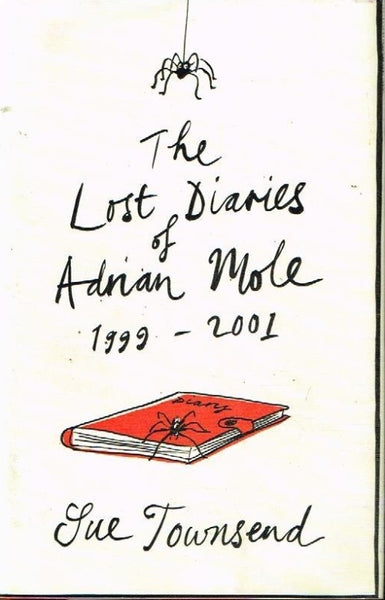 The lost diaries of Adrian Mole 1999-2001 Sue Townsend
