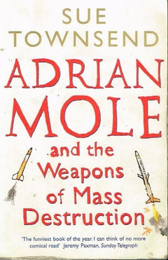 Adrian Mole and the weapons of mass destruction Sue Townsend