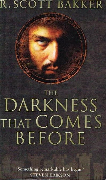 The darkness that comes before R Scott Bakker