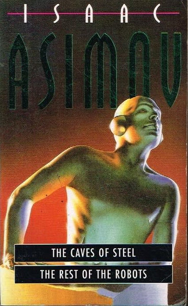 The caves of steel the rest of the robots Isaac Asimov