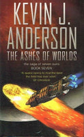 The ashes of worlds Kevin J Anderson