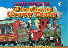 All aboard for the gravy train Madam & Eve