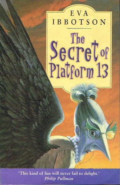 The secret of platform 13 Eva Ibbotson