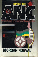 Inside the ANC the evolution of a terrorist organization Morgan Norval ( Selous foundation press )