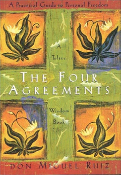 The four agreements Don Miguel Ruiz